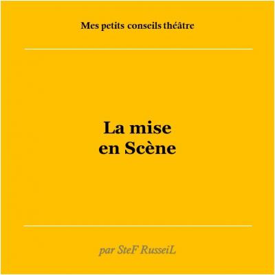 Mise en scene conseils stef russeil auteur