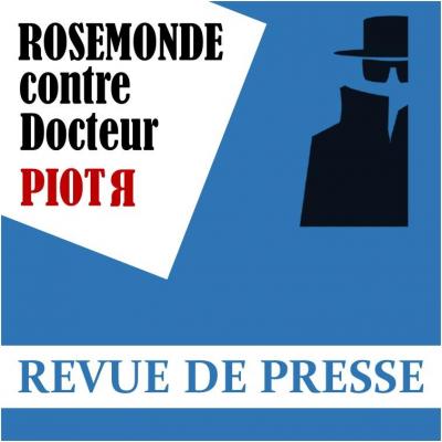 Revue de presse rosemonde contre docteur piotr